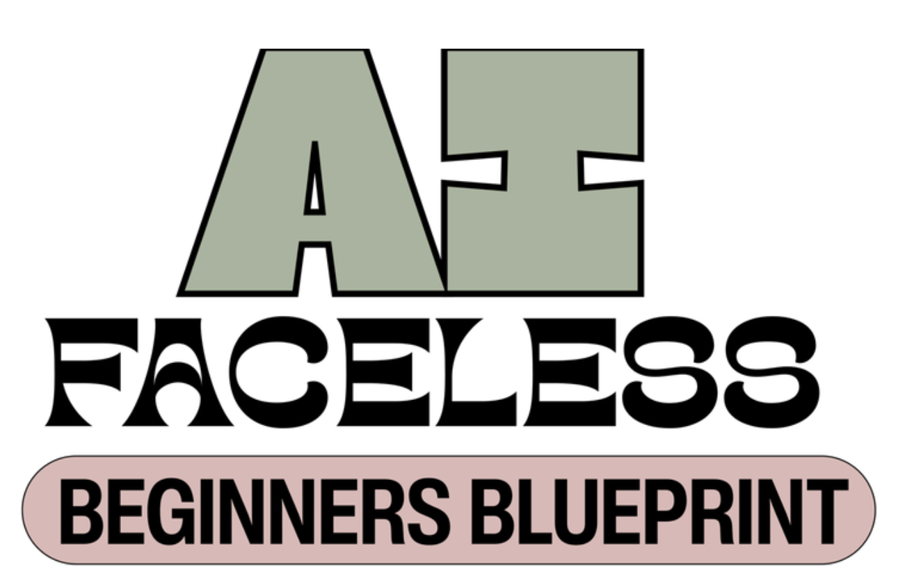 AI Faceless Beginners Blueprint